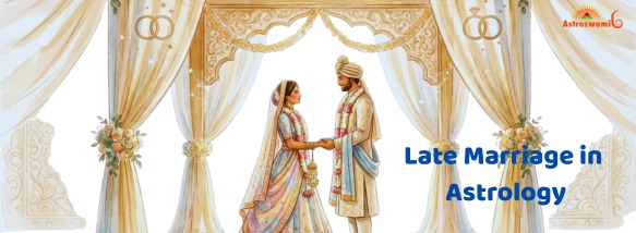 Late Marriage in Astrology