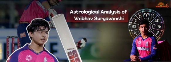 Astrological Analysis of Vaibhav Suryavanshi’s Cricket Career & Fame