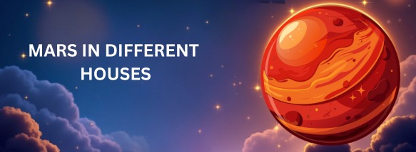 Mars in Different Houses