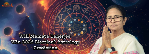 Will Mamata Banerjee Win 2026 Election? Astrology Prediction