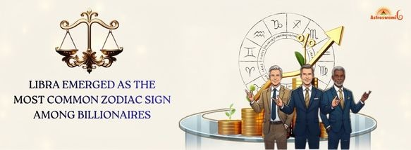Libra Emerges as the Most Common Zodiac Sign Among Billionaires